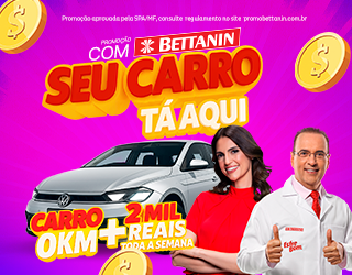 BETTANIN LANÇA CAMPANHA PROMOCIONAL QUE PRESENTEARÁ CONSUMIDORES COM UM CARRO 0 KM E PRÊMIOS SEMANAIS DE R$2 MIL