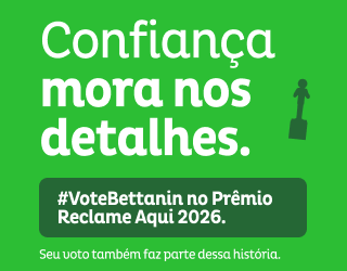 COM NOTA 9,8 NO RECLAME AQUI, BETTANIN CONCORRE PELA NONA VEZ AO PRÊMIO DE EXCELÊNCIA EM ATENDIMENTO